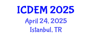 International Conference on Disaster and Emergency Management (ICDEM) April 26, 2025 - Istanbul, Turkey