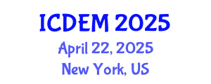 International Conference on Disaster and Emergency Management (ICDEM) April 22, 2025 - New York, United States