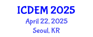 International Conference on Disaster and Emergency Management (ICDEM) April 22, 2025 - Seoul, Republic of Korea