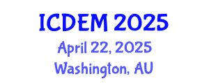 International Conference on Disaster and Emergency Management (ICDEM) April 22, 2025 - Washington, Australia