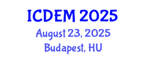 International Conference on Disaster and Emergency Management (ICDEM) August 23, 2025 - Budapest, Hungary