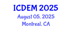 International Conference on Disaster and Emergency Management (ICDEM) August 05, 2025 - Montreal, Canada