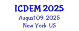 International Conference on Disaster and Emergency Management (ICDEM) August 09, 2025 - New York, United States