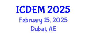 International Conference on Disaster and Emergency Management (ICDEM) February 15, 2025 - Dubai, United Arab Emirates