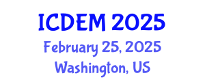 International Conference on Disaster and Emergency Management (ICDEM) February 25, 2025 - Washington, United States