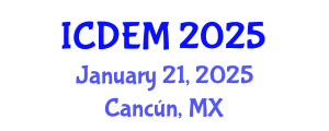International Conference on Disaster and Emergency Management (ICDEM) January 21, 2025 - Cancún, Mexico