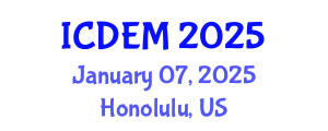 International Conference on Disaster and Emergency Management (ICDEM) January 07, 2025 - Honolulu, United States