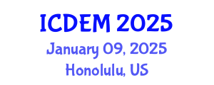 International Conference on Disaster and Emergency Management (ICDEM) January 09, 2025 - Honolulu, United States