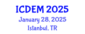 International Conference on Disaster and Emergency Management (ICDEM) January 28, 2025 - Istanbul, Turkey