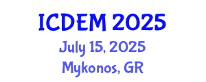 International Conference on Disaster and Emergency Management (ICDEM) July 15, 2025 - Mykonos, Greece