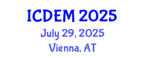 International Conference on Disaster and Emergency Management (ICDEM) July 29, 2025 - Vienna, Austria