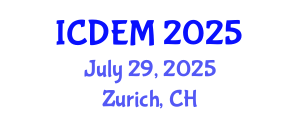 International Conference on Disaster and Emergency Management (ICDEM) July 29, 2025 - Zurich, Switzerland