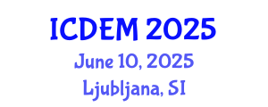 International Conference on Disaster and Emergency Management (ICDEM) June 10, 2025 - Ljubljana, Slovenia