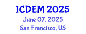 International Conference on Disaster and Emergency Management (ICDEM) June 07, 2025 - San Francisco, United States