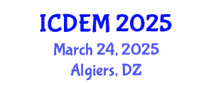 International Conference on Disaster and Emergency Management (ICDEM) March 29, 2025 - Algiers, Algeria