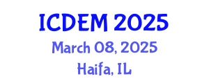 International Conference on Disaster and Emergency Management (ICDEM) March 08, 2025 - Haifa, Israel