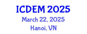International Conference on Disaster and Emergency Management (ICDEM) March 22, 2025 - Hanoi, Vietnam