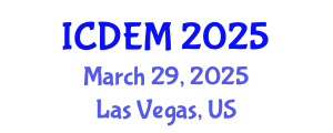 International Conference on Disaster and Emergency Management (ICDEM) March 29, 2025 - Las Vegas, United States