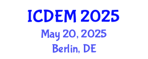 International Conference on Disaster and Emergency Management (ICDEM) May 20, 2025 - Berlin, Germany