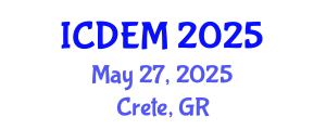 International Conference on Disaster and Emergency Management (ICDEM) May 27, 2025 - Crete, Greece