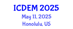 International Conference on Disaster and Emergency Management (ICDEM) May 11, 2025 - Honolulu, United States