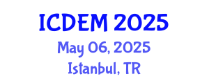 International Conference on Disaster and Emergency Management (ICDEM) May 06, 2025 - Istanbul, Turkey