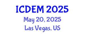 International Conference on Disaster and Emergency Management (ICDEM) May 20, 2025 - Las Vegas, United States