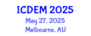 International Conference on Disaster and Emergency Management (ICDEM) May 27, 2025 - Melbourne, Australia