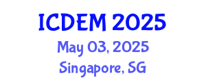 International Conference on Disaster and Emergency Management (ICDEM) May 03, 2025 - Singapore, Singapore