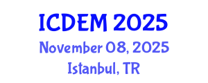 International Conference on Disaster and Emergency Management (ICDEM) November 08, 2025 - Istanbul, Turkey