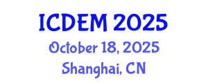 International Conference on Disaster and Emergency Management (ICDEM) October 18, 2025 - Shanghai, China