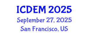 International Conference on Disaster and Emergency Management (ICDEM) September 27, 2025 - San Francisco, United States