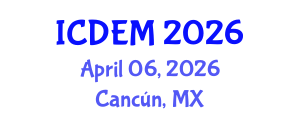 International Conference on Disaster and Emergency Management (ICDEM) April 06, 2026 - Cancún, Mexico International Conference on Disaster and Emergency Management (ICDEM) April 06, 2026 - Cancún, Mexico