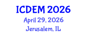 International Conference on Disaster and Emergency Management (ICDEM) April 29, 2026 - Jerusalem, Israel