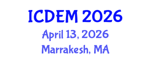 International Conference on Disaster and Emergency Management (ICDEM) April 13, 2026 - Marrakesh, Morocco International Conference on Disaster and Emergency Management (ICDEM) April 13, 2026 - Marrakesh, Morocco