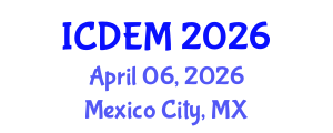 International Conference on Disaster and Emergency Management (ICDEM) April 06, 2026 - Mexico City, Mexico International Conference on Disaster and Emergency Management (ICDEM) April 06, 2026 - Mexico City, Mexico