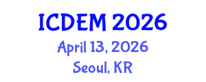 International Conference on Disaster and Emergency Management (ICDEM) April 13, 2026 - Seoul, Republic of Korea International Conference on Disaster and Emergency Management (ICDEM) April 13, 2026 - Seoul, Republic of Korea