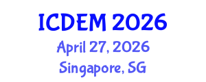 International Conference on Disaster and Emergency Management (ICDEM) April 27, 2026 - Singapore, Singapore International Conference on Disaster and Emergency Management (ICDEM) April 27, 2026 - Singapore, Singapore