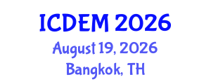 International Conference on Disaster and Emergency Management (ICDEM) August 19, 2026 - Bangkok, Thailand International Conference on Disaster and Emergency Management (ICDEM) August 19, 2026 - Bangkok, Thailand