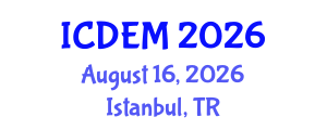 International Conference on Disaster and Emergency Management (ICDEM) August 16, 2026 - Istanbul, Turkey