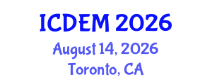 International Conference on Disaster and Emergency Management (ICDEM) August 14, 2026 - Toronto, Canada International Conference on Disaster and Emergency Management (ICDEM) August 14, 2026 - Toronto, Canada