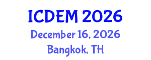 International Conference on Disaster and Emergency Management (ICDEM) December 16, 2026 - Bangkok, Thailand International Conference on Disaster and Emergency Management (ICDEM) December 16, 2026 - Bangkok, Thailand