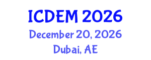 International Conference on Disaster and Emergency Management (ICDEM) December 20, 2026 - Dubai, United Arab Emirates International Conference on Disaster and Emergency Management (ICDEM) December 20, 2026 - Dubai, United Arab Emirates