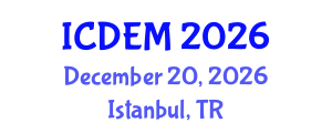 International Conference on Disaster and Emergency Management (ICDEM) December 20, 2026 - Istanbul, Turkey International Conference on Disaster and Emergency Management (ICDEM) December 20, 2026 - Istanbul, Turkey