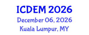 International Conference on Disaster and Emergency Management (ICDEM) December 06, 2026 - Kuala Lumpur, Malaysia International Conference on Disaster and Emergency Management (ICDEM) December 06, 2026 - Kuala Lumpur, Malaysia