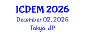 International Conference on Disaster and Emergency Management (ICDEM) December 02, 2026 - Tokyo, Japan International Conference on Disaster and Emergency Management (ICDEM) December 02, 2026 - Tokyo, Japan