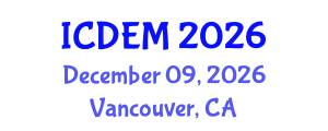 International Conference on Disaster and Emergency Management (ICDEM) December 09, 2026 - Vancouver, Canada International Conference on Disaster and Emergency Management (ICDEM) December 09, 2026 - Vancouver, Canada