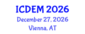 International Conference on Disaster and Emergency Management (ICDEM) December 27, 2026 - Vienna, Austria International Conference on Disaster and Emergency Management (ICDEM) December 27, 2026 - Vienna, Austria