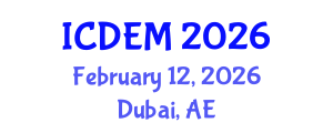 International Conference on Disaster and Emergency Management (ICDEM) February 12, 2026 - Dubai, United Arab Emirates International Conference on Disaster and Emergency Management (ICDEM) February 12, 2026 - Dubai, United Arab Emirates