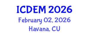 International Conference on Disaster and Emergency Management (ICDEM) February 02, 2026 - Havana, Cuba International Conference on Disaster and Emergency Management (ICDEM) February 02, 2026 - Havana, Cuba